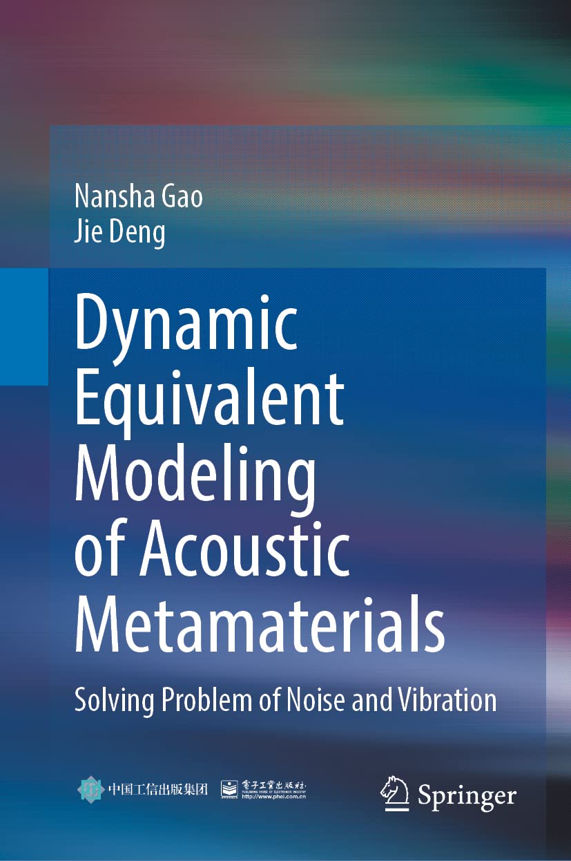 Dynamic Equivalent Modeling Of Acoustic Metamaterials Solving Problem Of Noise And Vibration Nansha Gao