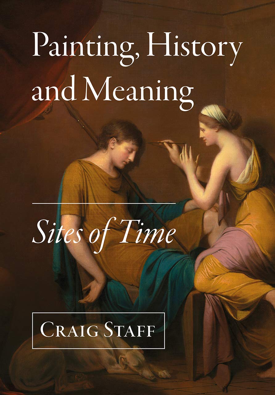 Painting History And Meaning Sites Of Time 1st Edition Craig Staff