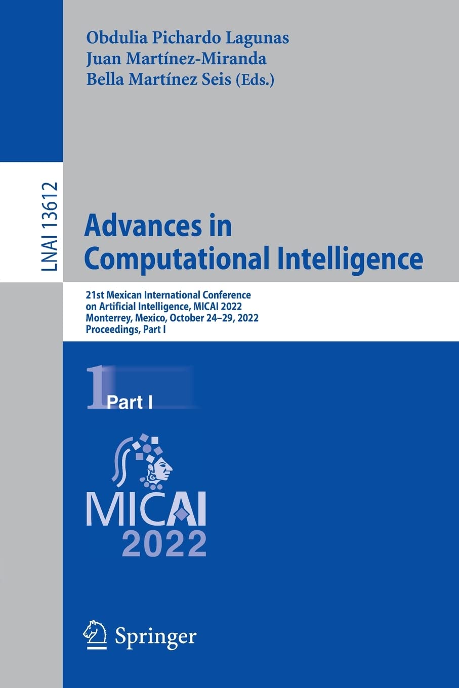 Advances In Computational Intelligence 21st Mexican International Conference On Artificial Intelligence Micai 2022 Monterrey Mexico October 2429 2022 Proceedings Part Ii Obdulia Pichardo Lagunas