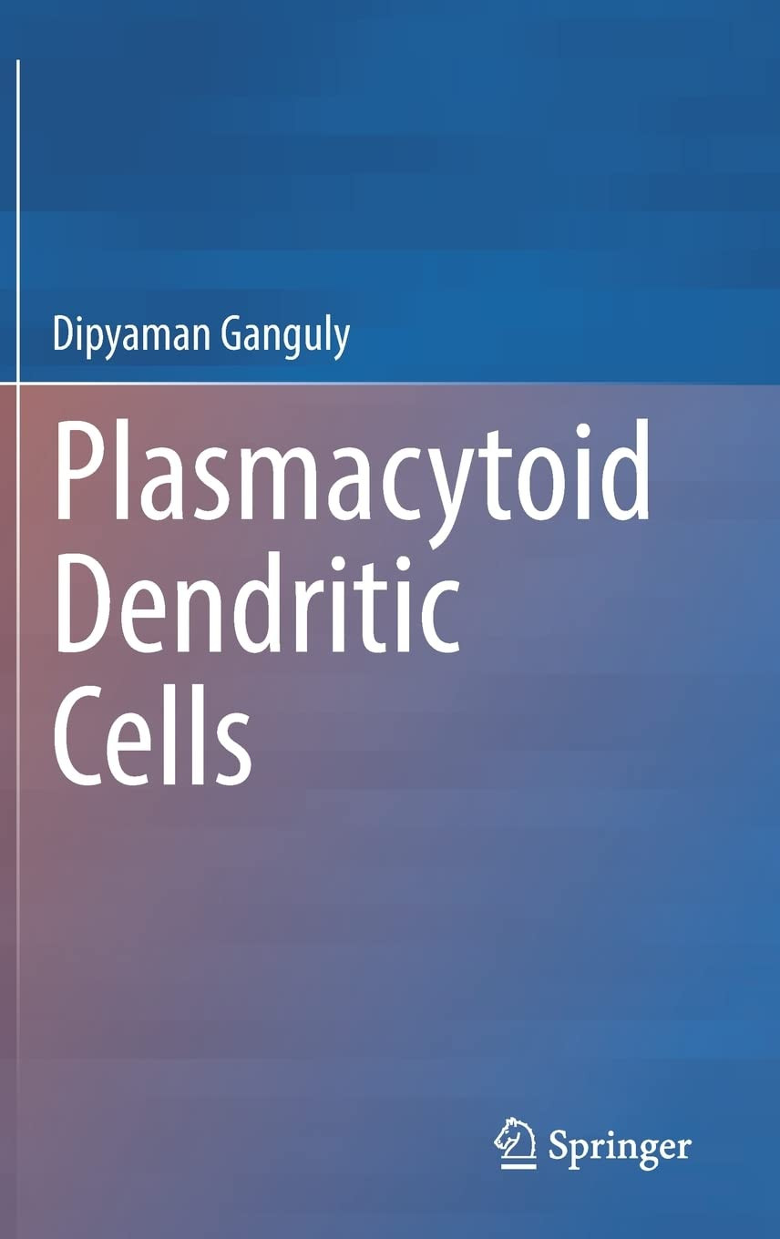 Plasmacytoid Dendritic Cells Dipyaman Ganguly
