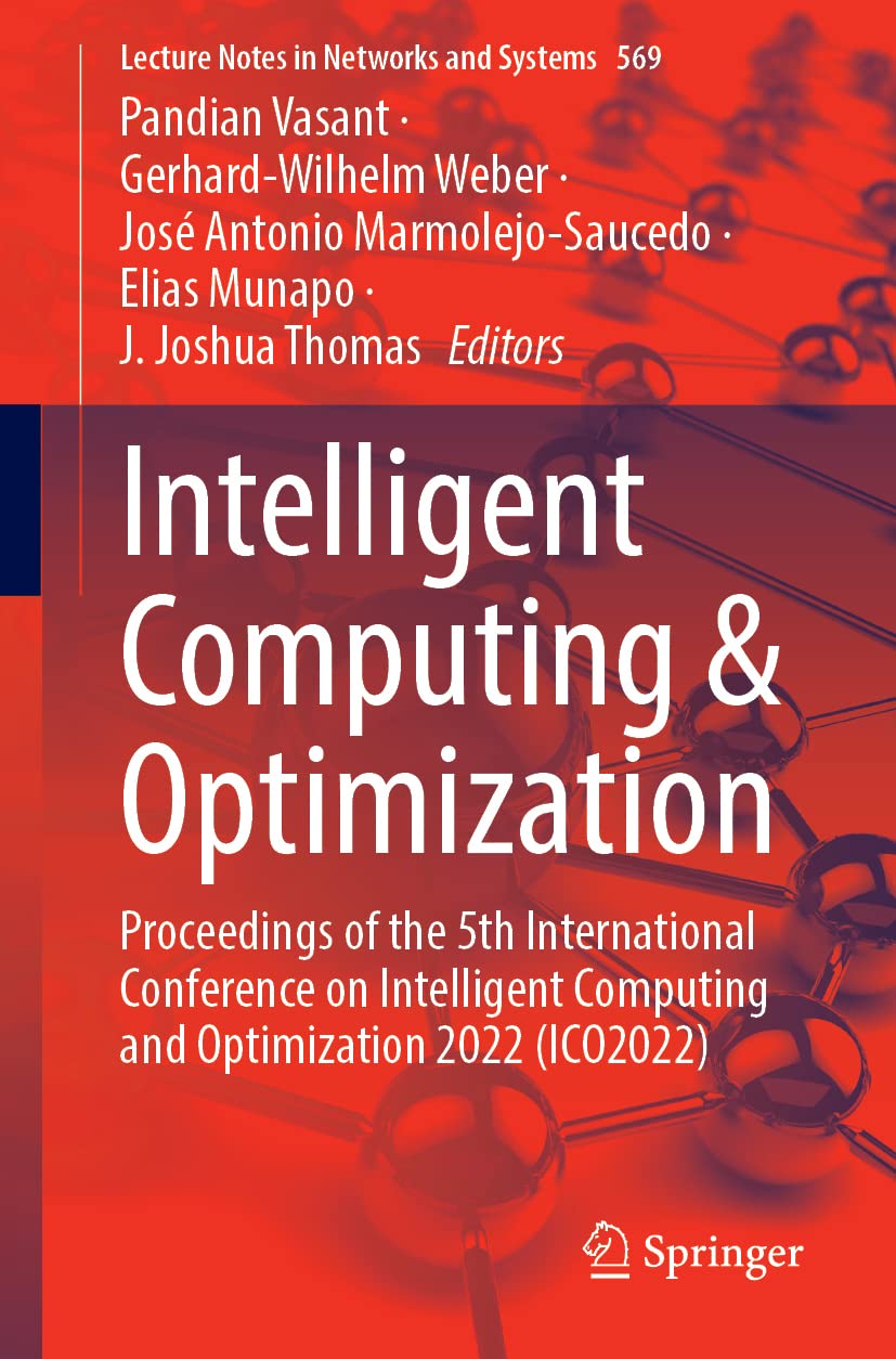 Intelligent Computing Optimization Proceedings Of The 5th International Conference On Intelligent Computing And Optimization 2022 Ico2022 Pandian Vasant