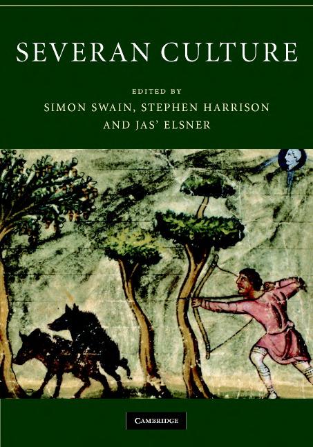 Severan Culture Simon Swain Stephen Harrison Jas Elsner Ja Elsner