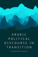 Arabic Political Discourse In Transition El Mustapha Lahlali