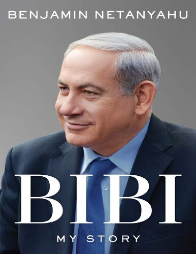 Bibi My Story Benjamin Netanyahu