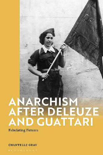 Anarchism After Deleuze And Guattari 1st Edition Chantelle Gray