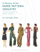 A History Of The Paper Pattern Industry 1st Edition Joy Spanabel Emery