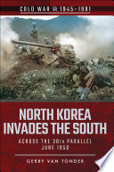 North Korea Invades The South Across The 38th Parallel June 1950 Gerry Van Tonder