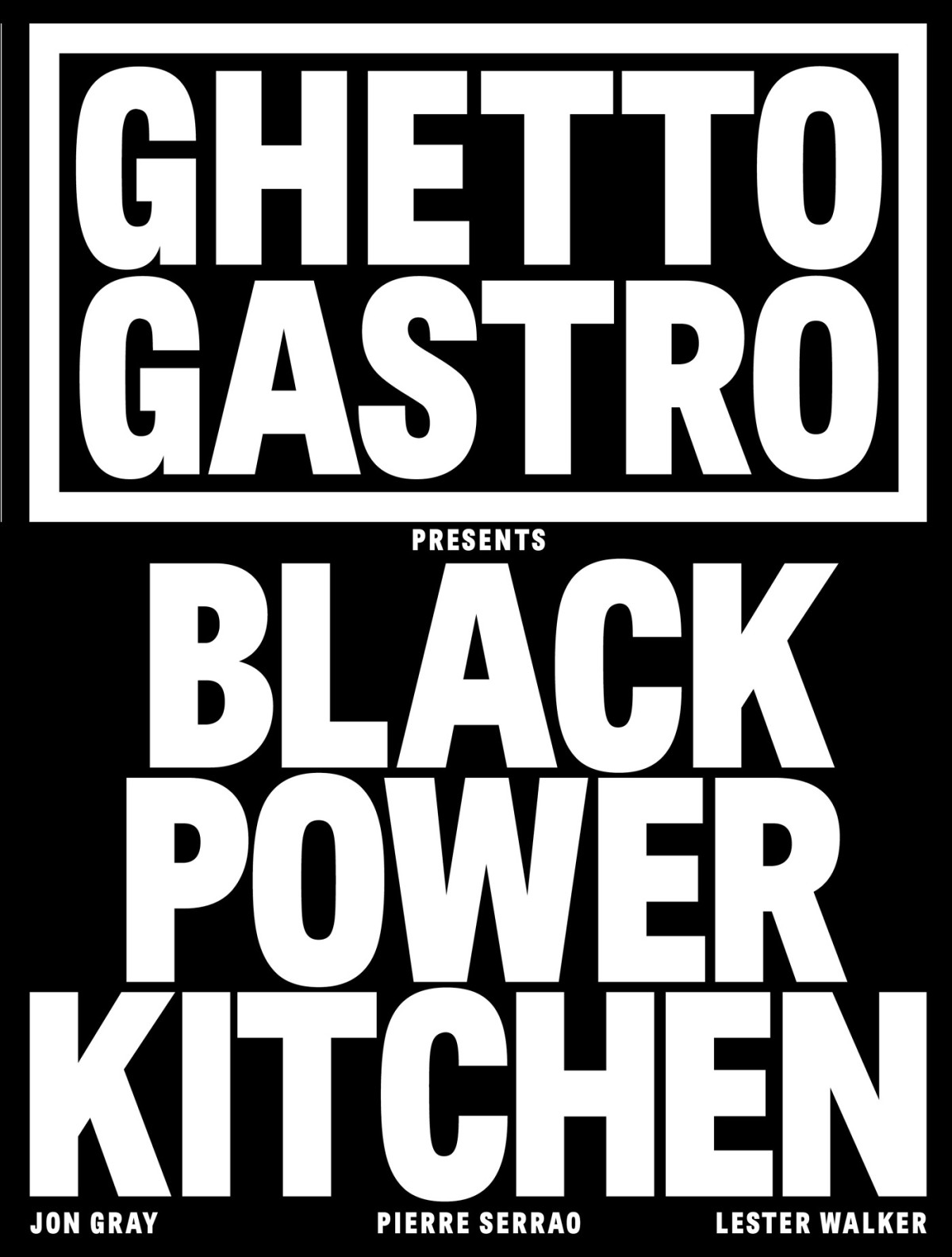 Ghetto Gastro Presents Black Power Kitchen Jon Gray Pierre Serrao