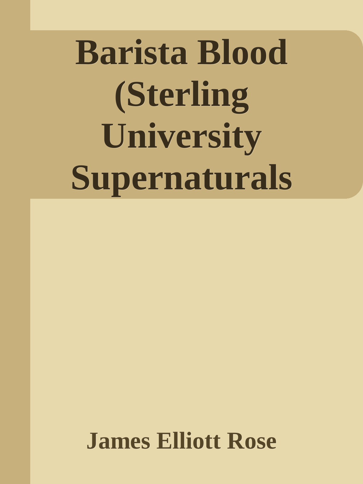 Barista Blood Sterling University Supernaturals Book 1 James Elliott Rose