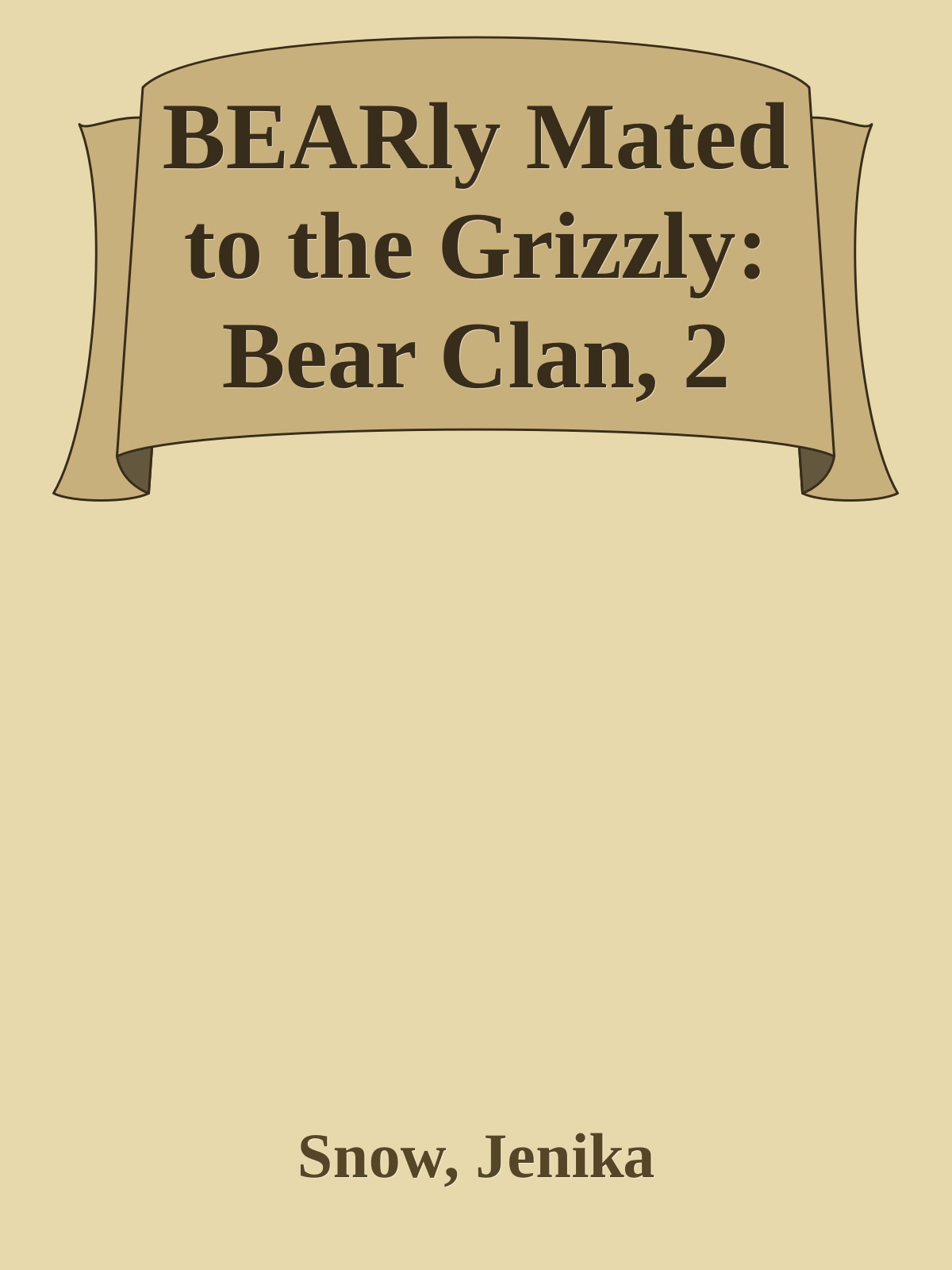 Bearly Mated To The Grizzly Bear Clan Book 2 Jenika Snow