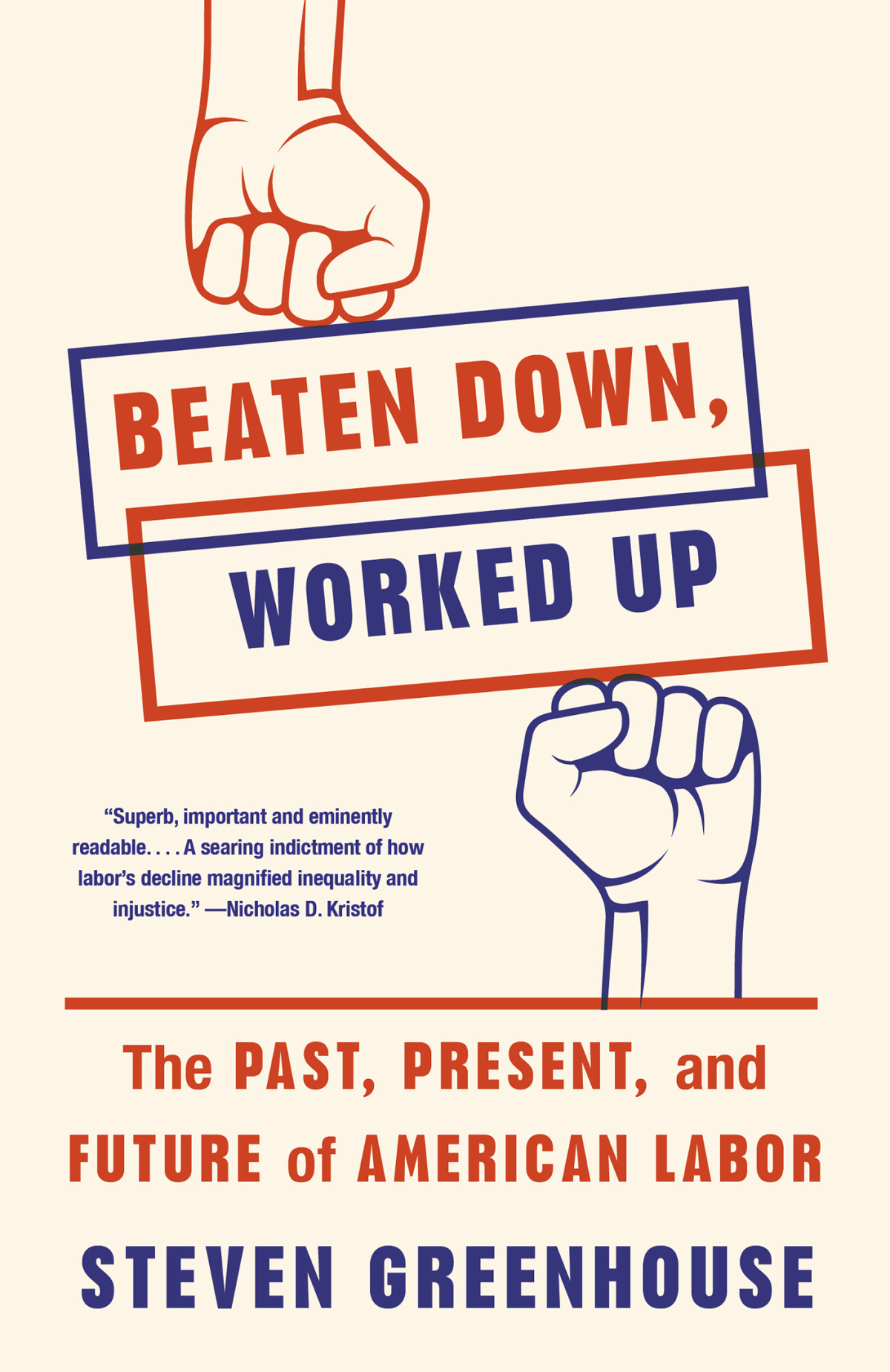 Beaten Down Worked Up Steven Greenhouse