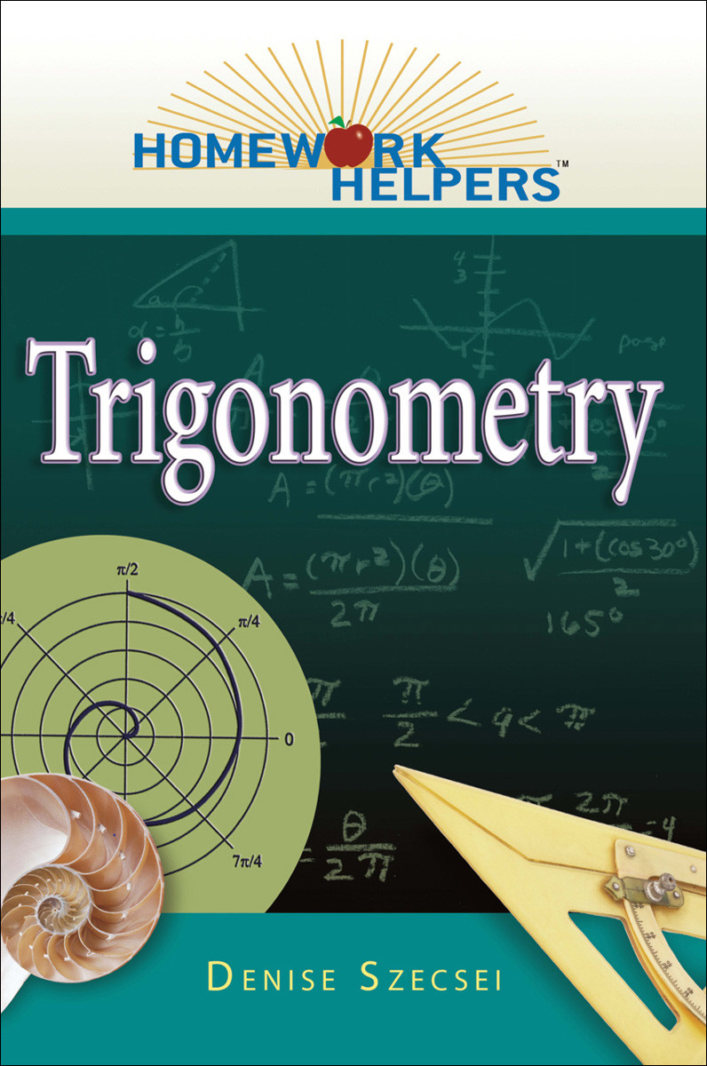Homework Helpers Trigonometry Denise Szecsei