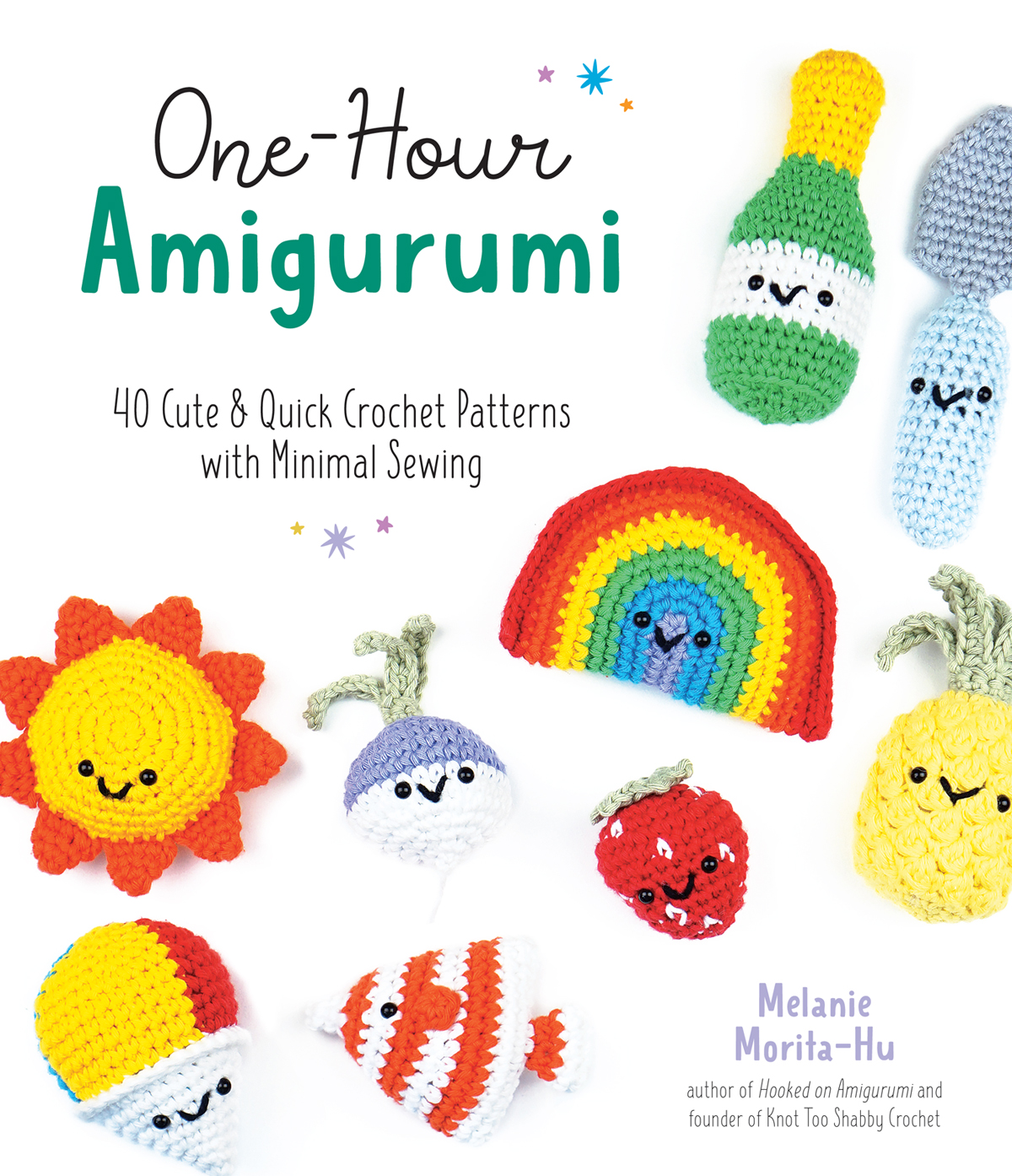 Onehour Amigurumi 40 Cute Quick Crochet Patterns With Minimal Sewing Melanie Moritahu