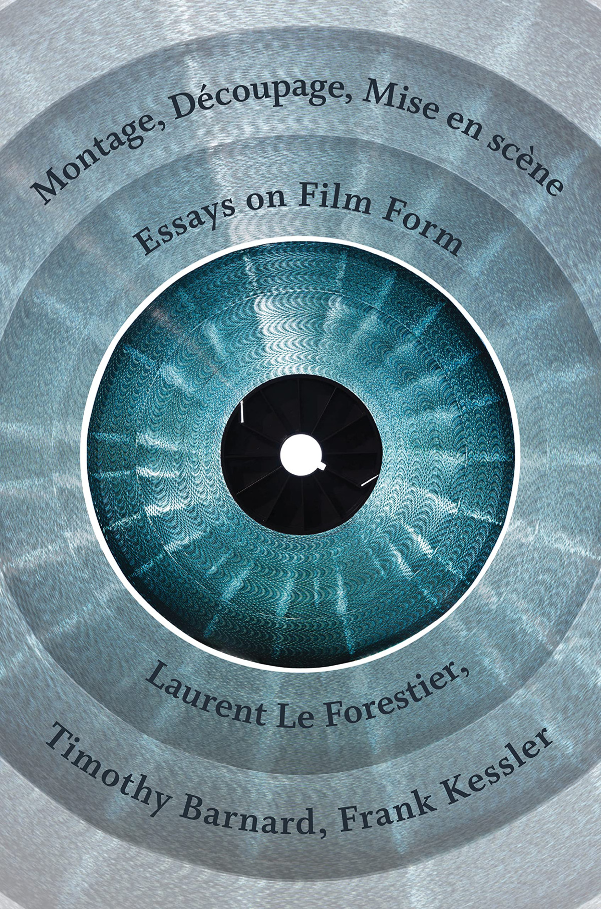 Montage Dcoupage Mise En Scne Essays On Film Form Laurent Le Forestier