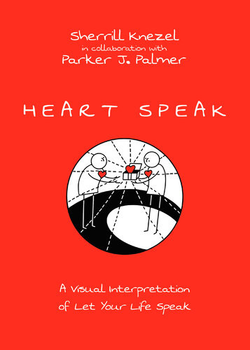 Heart Speak A Visual Interpretation Of Let Your Life Speak Sherrill A Knezel