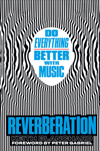 Reverberation Do Everything Better With Music Keith Blanchard