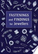 Fastenings and Findings for Jewellers Sarah Macrae