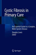 Cystic Fibrosis In Primary Care An Essential Guide To A Complex Multisystem Disease Douglas Lewis