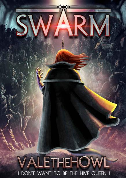 Swarm An Army Building Litrpg Litrts Series I Dont Want To Be The Hive Queen Book 1 Valethehowl