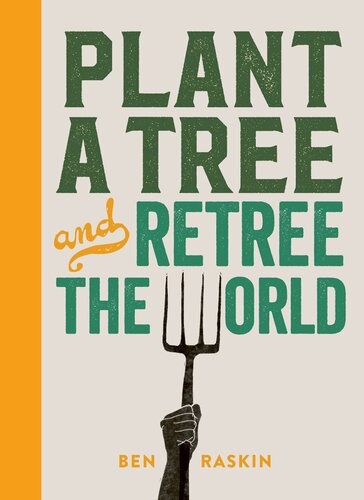Plant A Tree And Retree The World Raskin Benmorris Rosanna