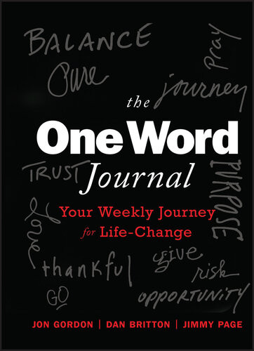 The One Word Journal Your Weekly Journey For Lifechange Jon Gordon Dan Britton Jimmy Page