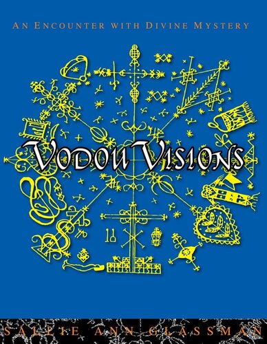 Vodou Visions An Encounter With Divine Mystery Revised Sallie Ann Glassman