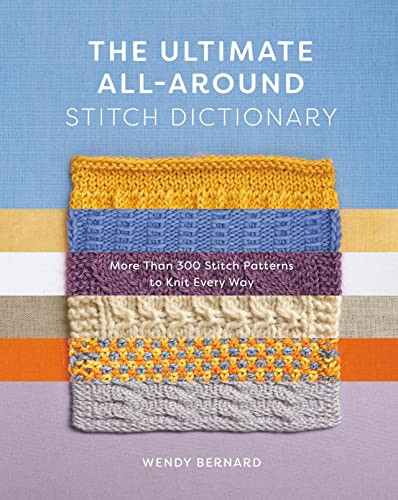 The Ultimate Allaround Stitch Dictionary Wendy Bernard
