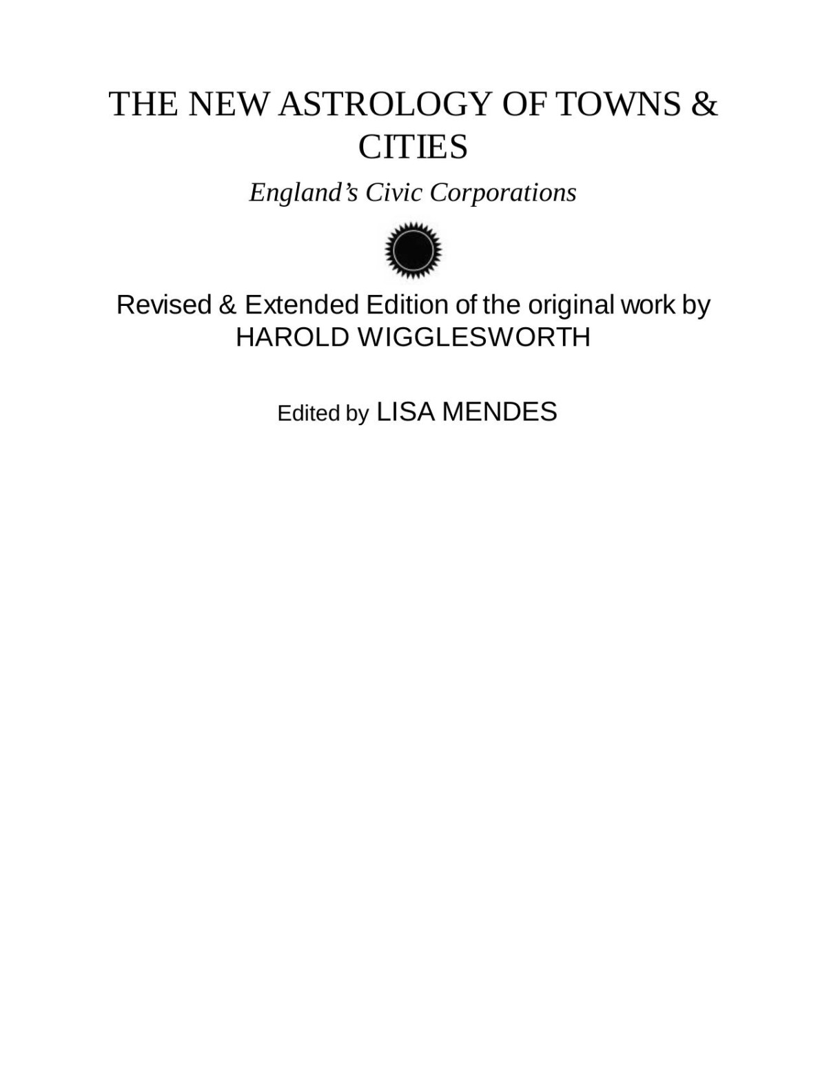 The New Astrology Of Towns And Cities Englands Civic Corporations Harold Wigglesworth