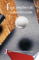 Five Medieval Astrologers James H Holden