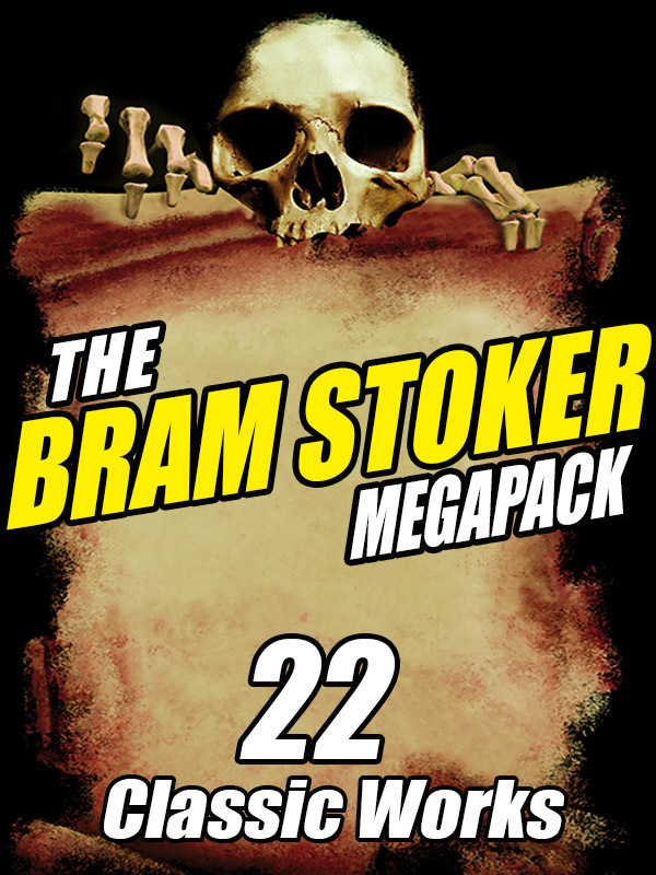 The Bram Stoker Megapack 22 Classic Works Bram Stoker