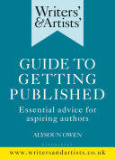 Writers Artists Guide To Getting Published Essential Advice For Aspiring Authors 1st Edition Alysoun Owen