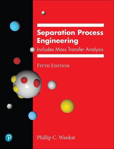 Separation Process Engineering Includes Mass Transfer Analysis 5th Ed 5th Edition Phillip C Wankat