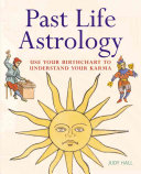 Past Life Astrology Use Your Birthchart To Understand Your Karma Judy Hall