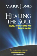 Healing The Soul Pluto Uranus And The Lunar Nodes Mark Jones