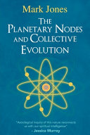 The Planetary Nodes And Collective Evolution Mark Jones