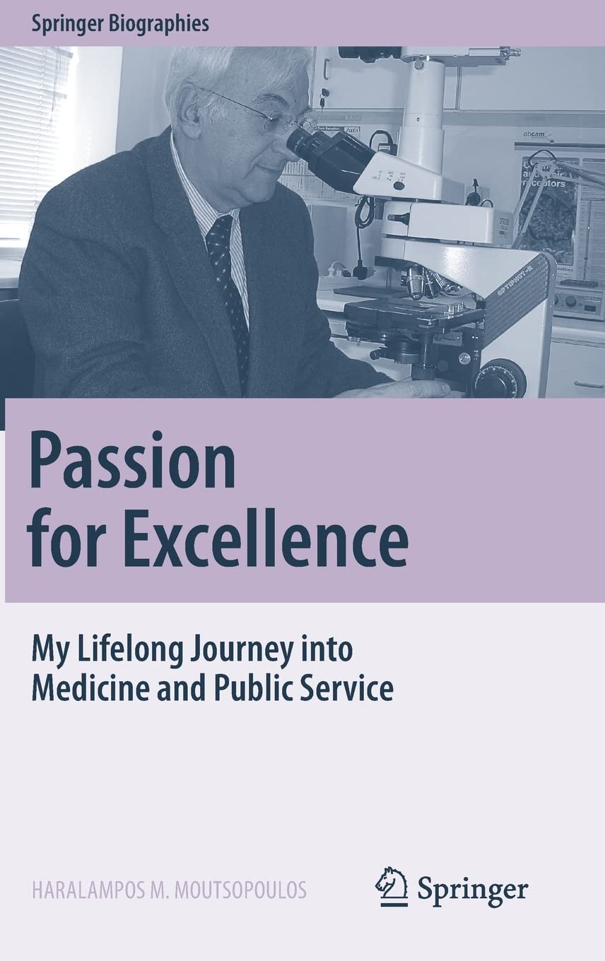 Passion For Excellence My Lifelong Journey Into Medicine And Public Service Haralampos M Moutsopoulos