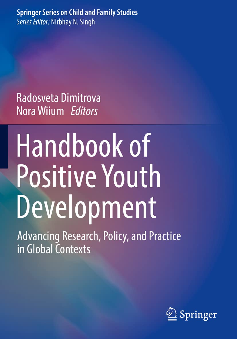 Handbook Of Positive Youth Development Advancing Research Policy And Practice In Global Contexts Radosveta Dimitrova