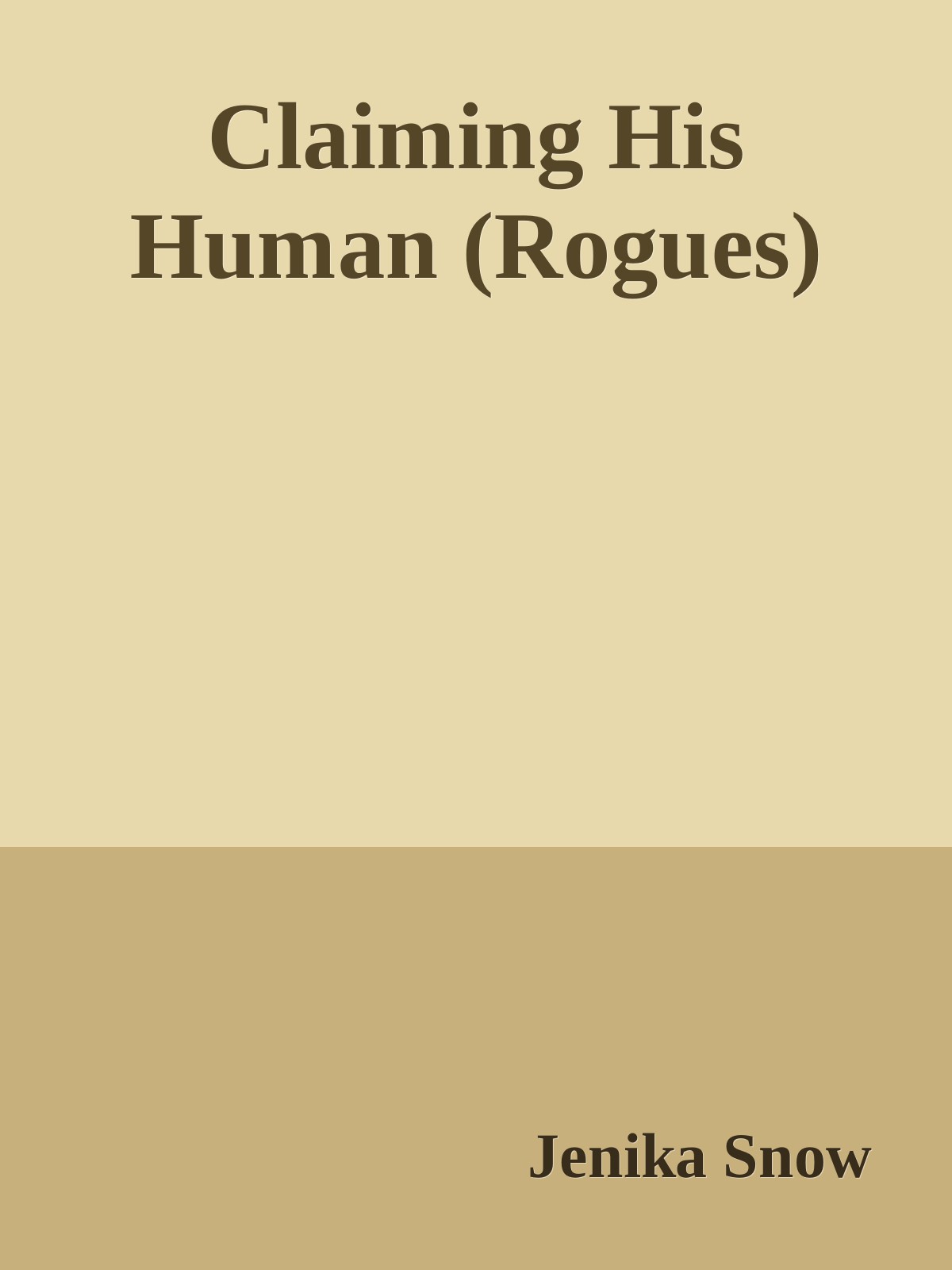 Claiming His Human Rogues 1st Edition Jenika Snow
