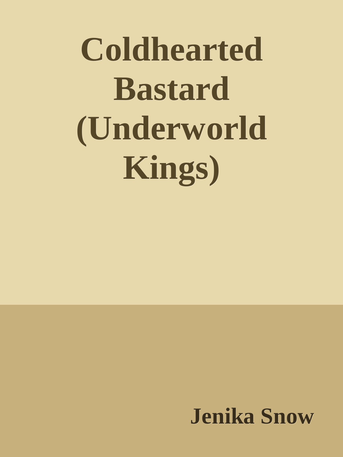 Coldhearted Bastard Underworld Kings Jenika Snow