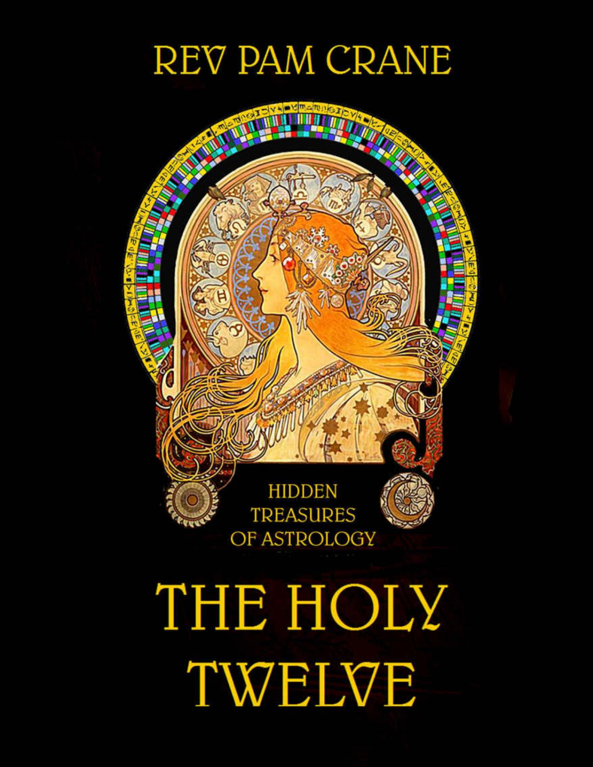 The Holy Twelve Hidden Treasures Of Astrology Pam Crane