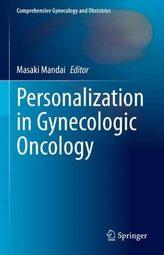 Personalization In Gynecologic Oncology 1st Edition Masaki Mandai