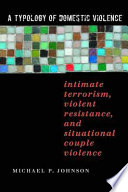 A Typology Of Domestic Violence Michael P Johnson