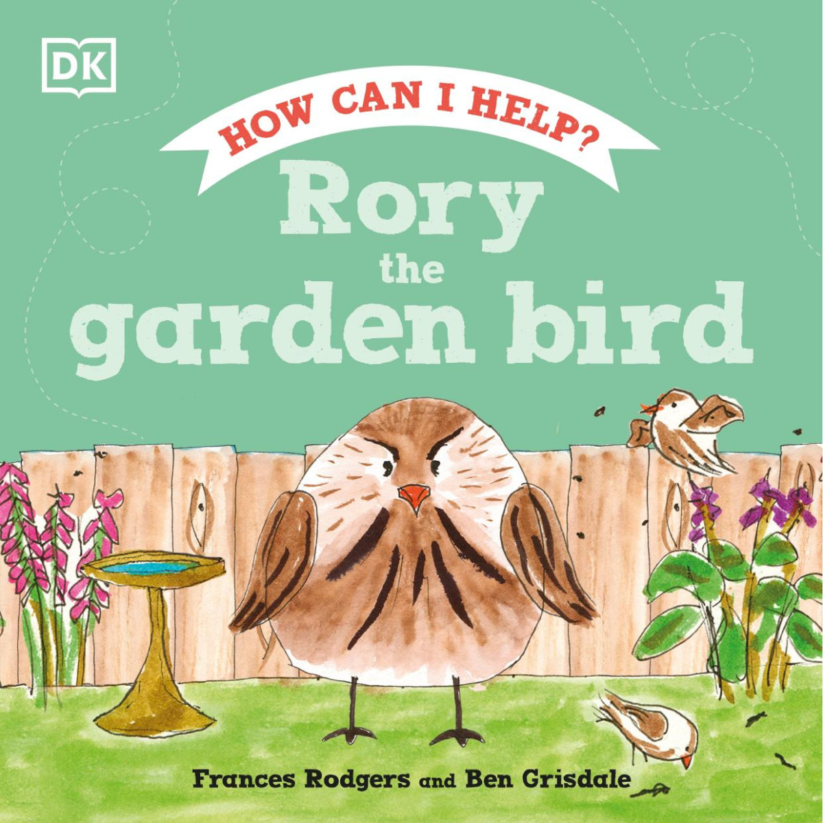 How Can I Help Rory The Garden Bird Dk