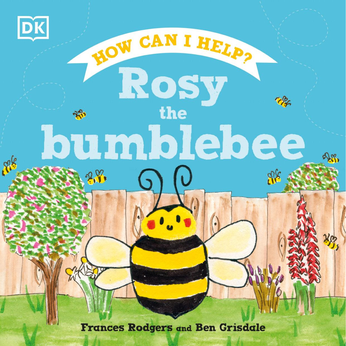 How Can I Help Rosy The Bumblebee Dk