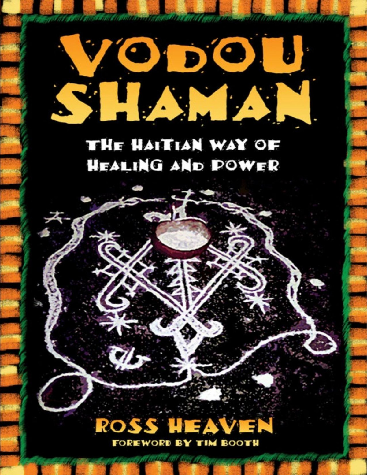 Vodou Shaman The Haitian Way Of Healing And Power Ross Heaven
