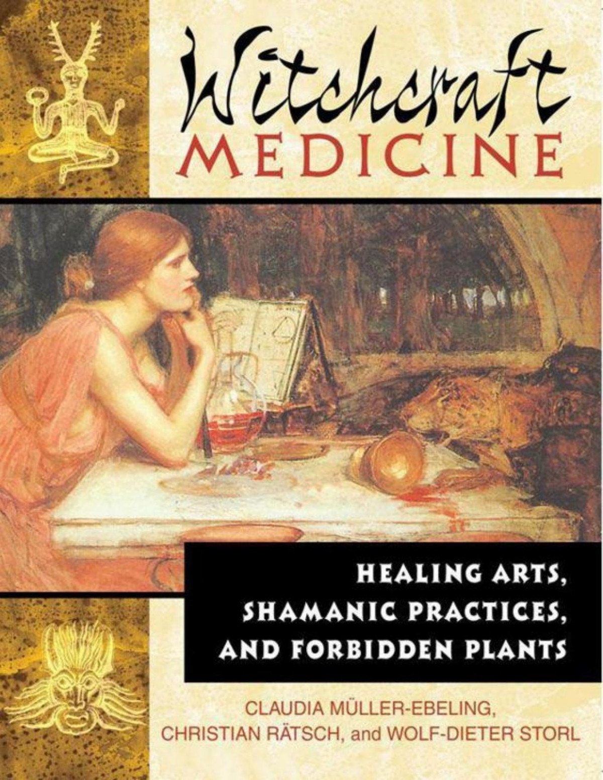 Witchcraft Medicine Healing Arts Shamanic Practices And Forbidden Plants Mllerebeling