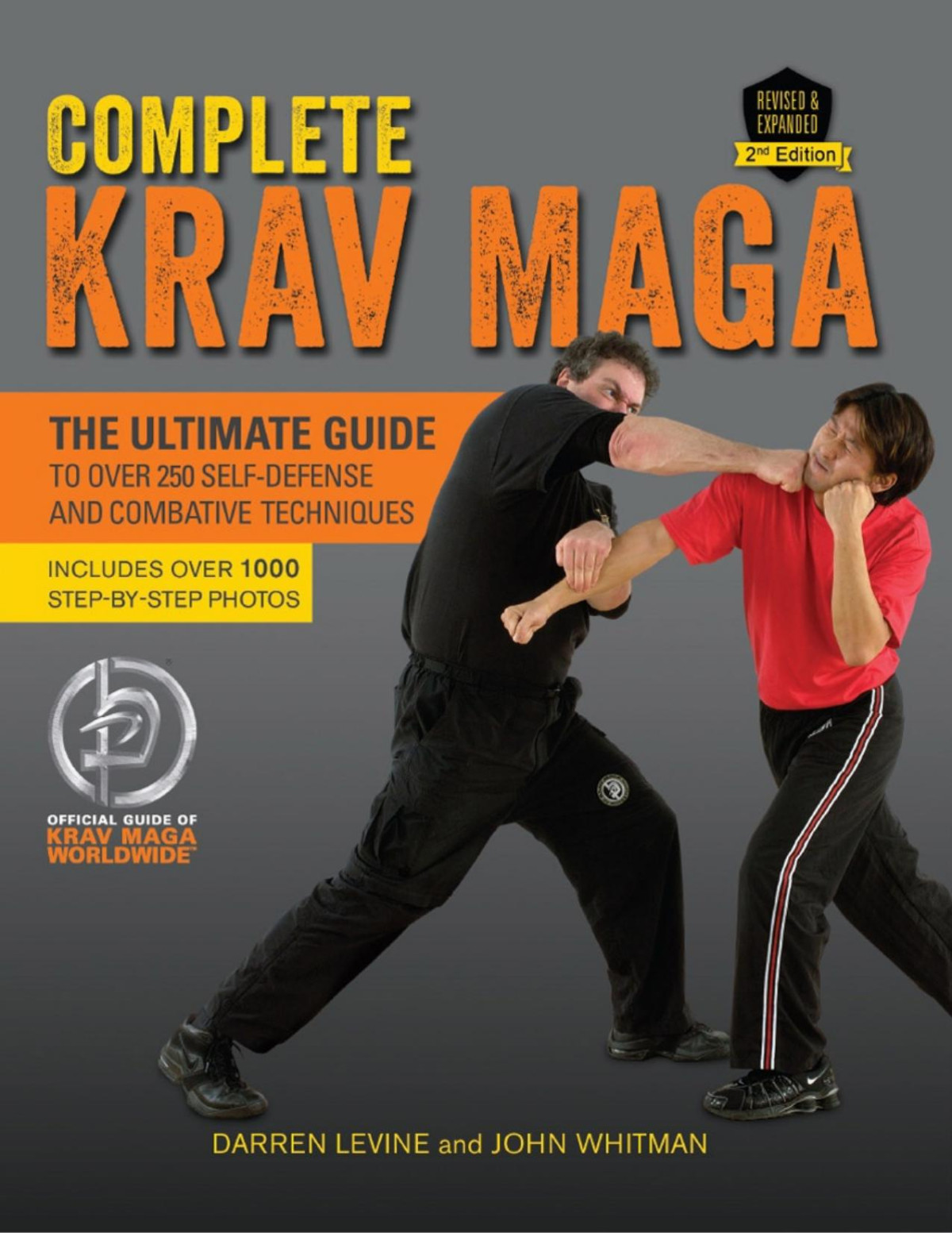 Complete Krav Maga The Ultimate Guide To Over 250 Selfdefense And Combative Techniques Darren Levine