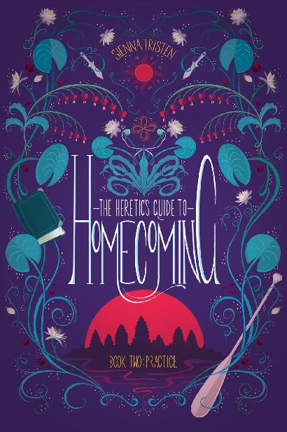 The Heretics Guide To Homecoming Book Two Sienna Tristen