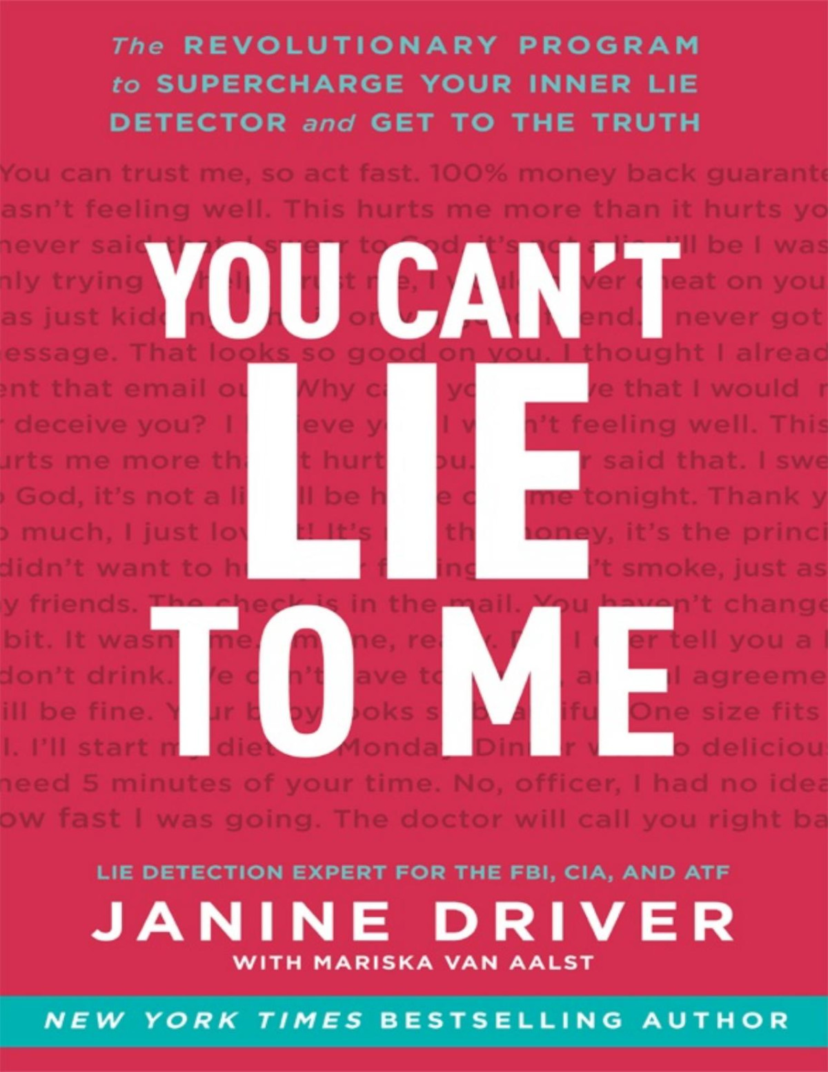 You Cant Lie To Me The Revolutionary Program To Supercharge Your Inner Lie Detector And Get To The Truth 1st Janine Driver