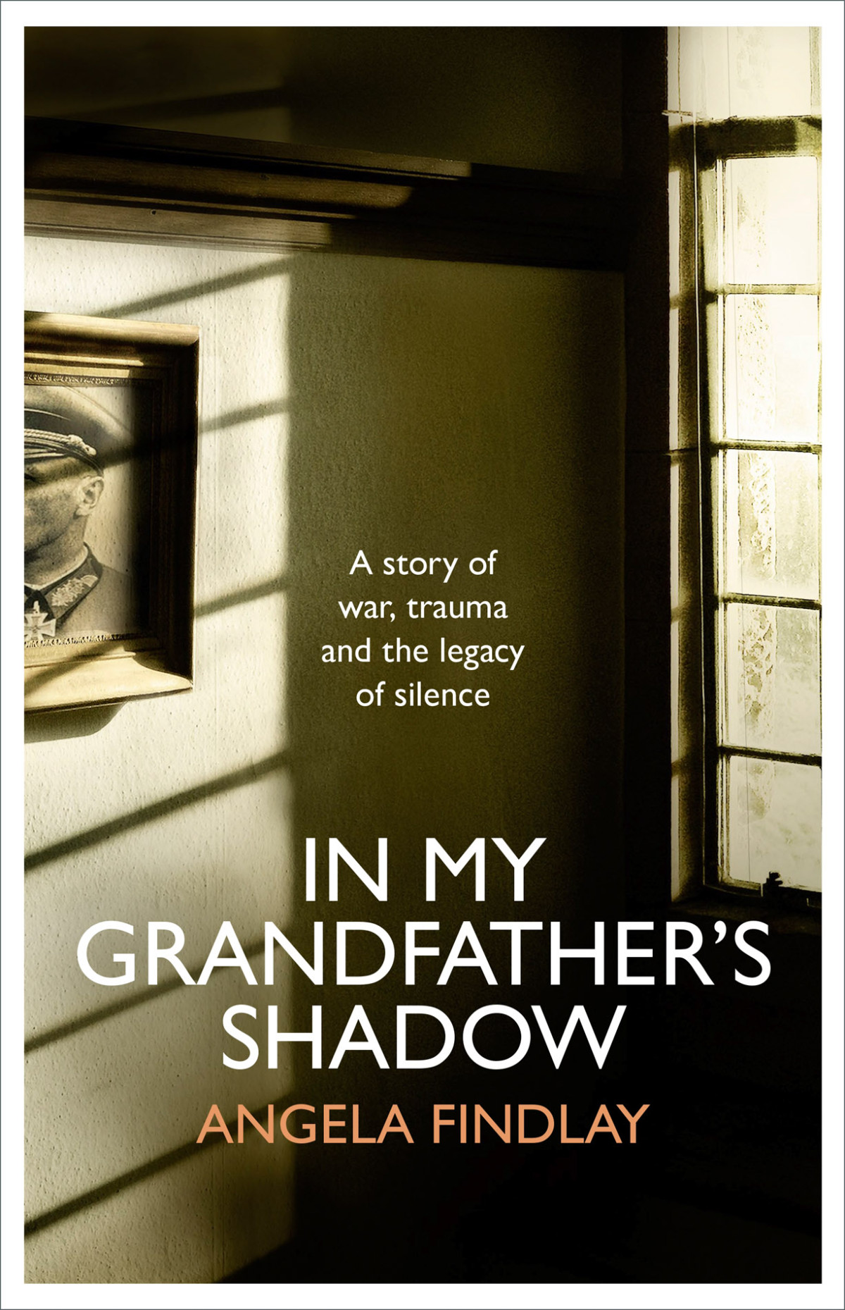 In My Grandfathers Shadow A Story Of War Trauma And The Legacy Of Silence Angela Findlay